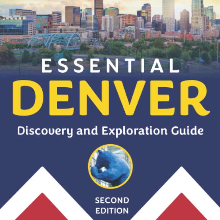 Essential Denver Discovery and Exploration Guide